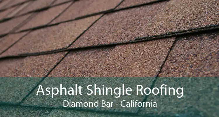 Asphalt Shingle Roofing Diamond Bar - California