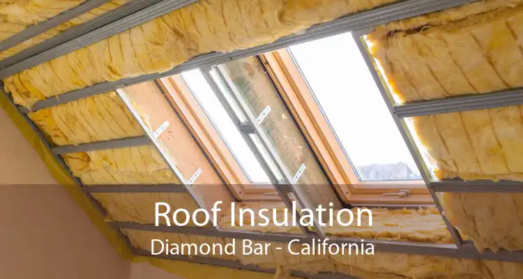 Roof Insulation Diamond Bar - California